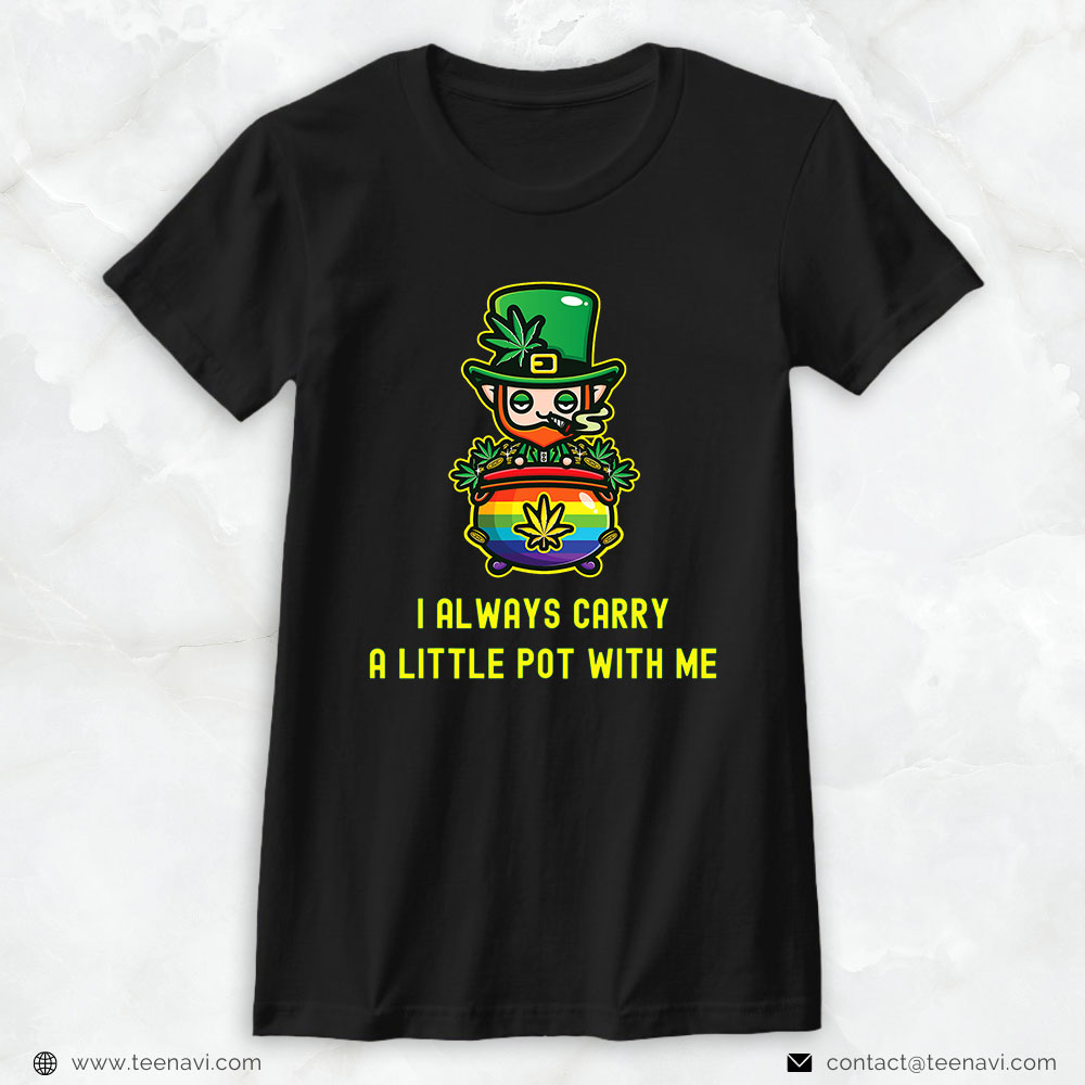 Weed Shirt, I Always Carry A Little Pot With Me Leprechaun Smoking Weed