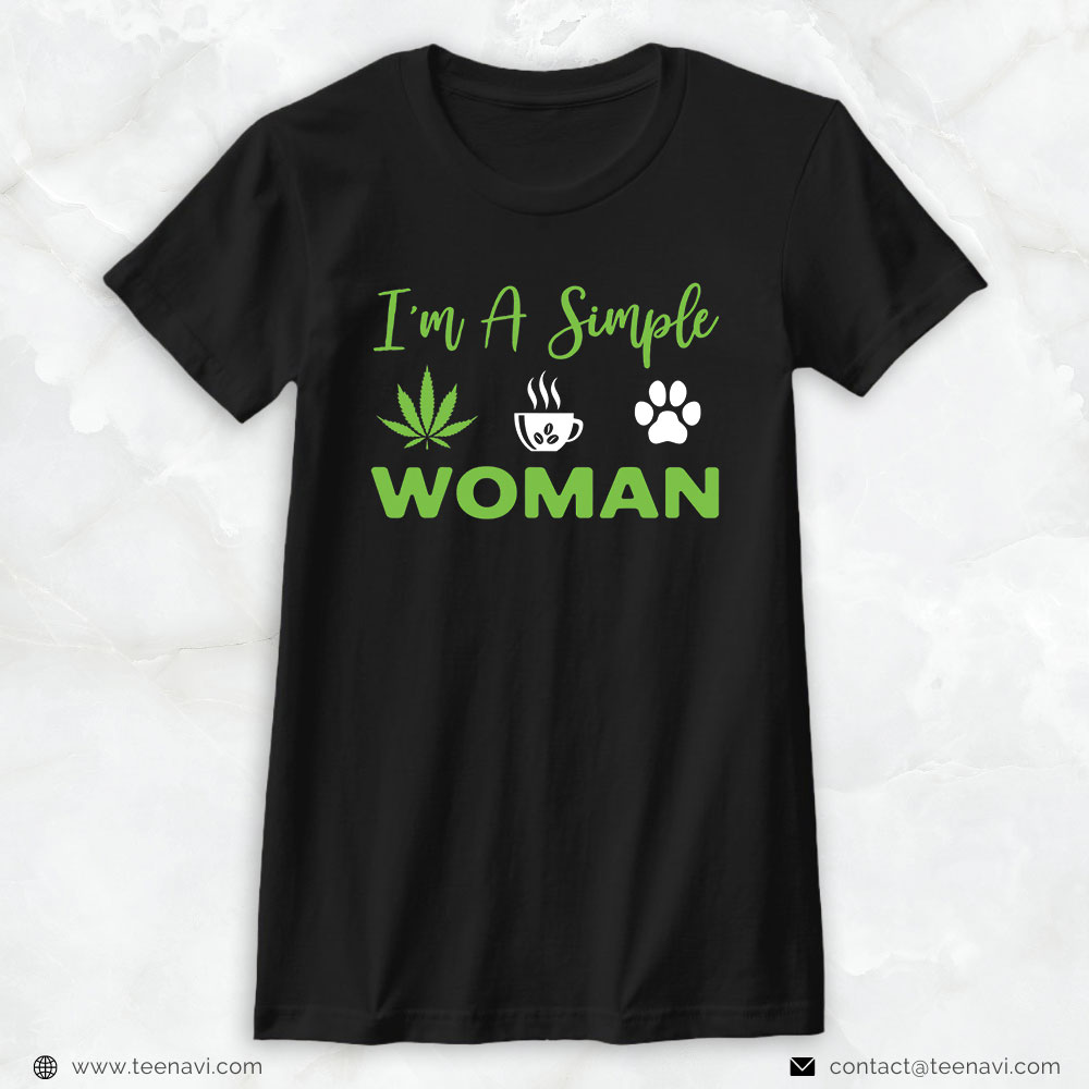 Cannabis Tee, I'm A-Simple Woman Woman Loves-Weed Coffee And Dog