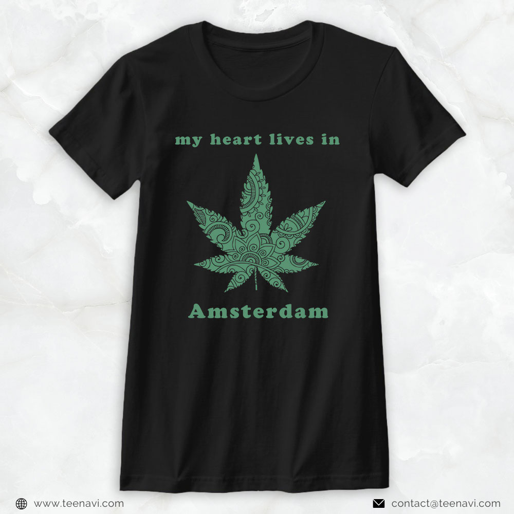 Funny Weed Shirt, My Heart Lives In Amsterdam 420 Pot Leaf Weed Travel