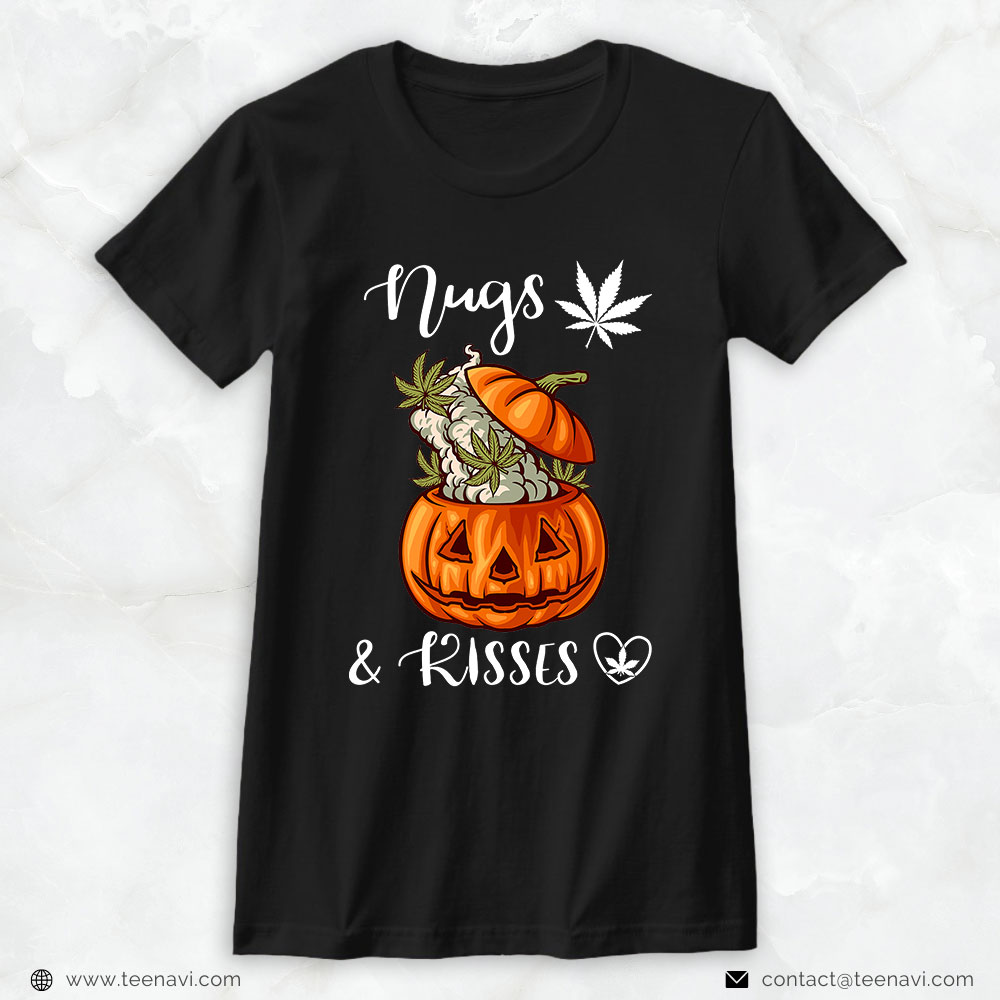 Weed Shirt, Nugs And Kisses Marijuana Cannabis Leaves Pumpkin Weed