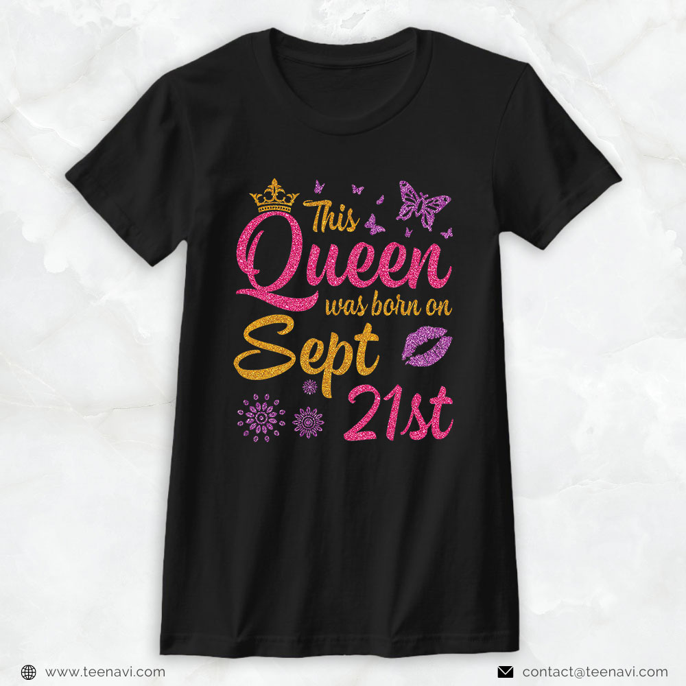Funny 21st Birthday Shirt, This Queen Was Born On September 21st Happy My Birthday Mom