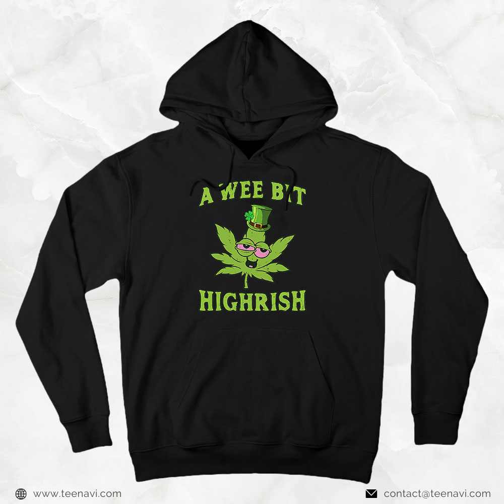 Cannabis Shirt, A Wee Bit Highrish 420 Weed Marijuana St Patricks Day