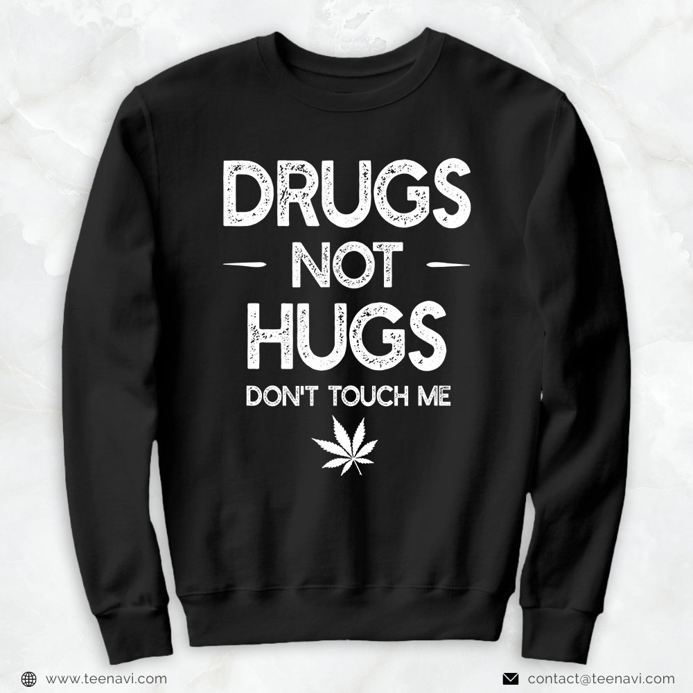 Marijuana Shirt, Drugs Not Hugs 420