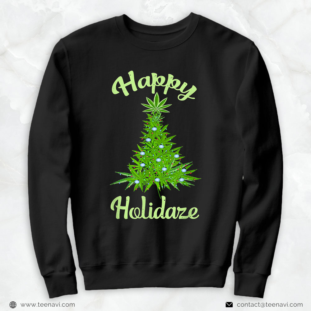 Cannabis Shirt, Happy Holidaze Weed & Marijuana Fun Cannabis Christmas Tree