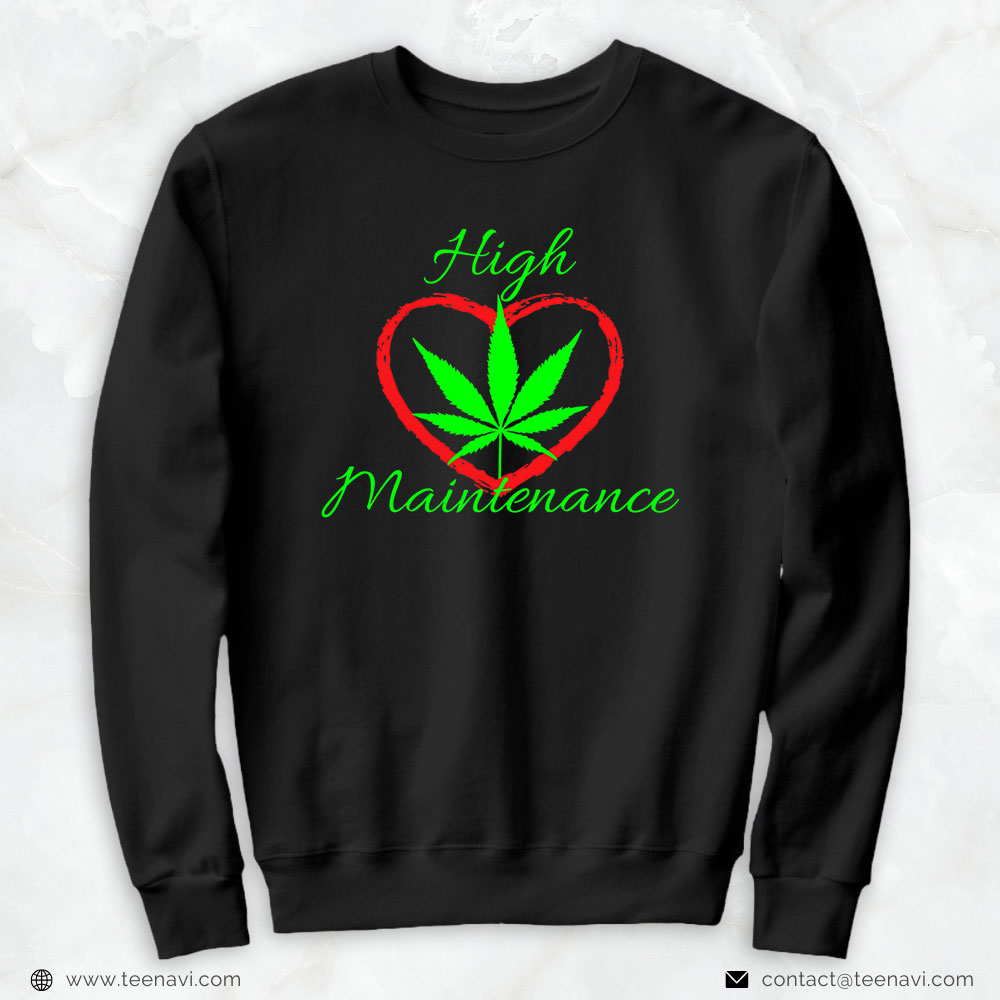 Marijuana Shirt, High Maintenance Marijuana Lover Heart Cannabis Smoker