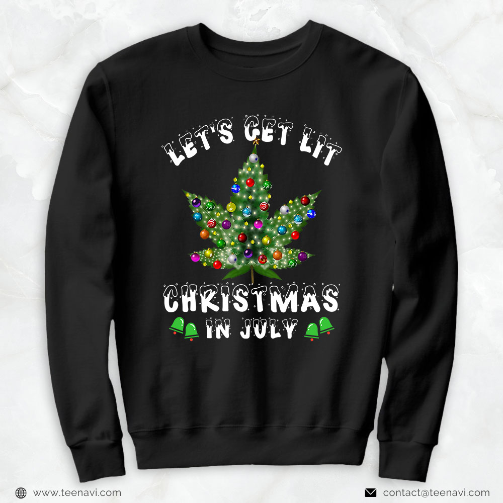 Weed Shirt, Let's Get Lit Christmas In July Christmas Tree Weed Leaf Pot
