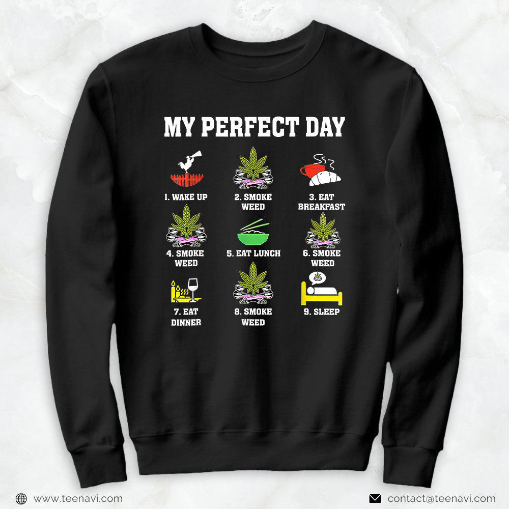 Cannabis Shirt, My Perfect Day Smoke Weed Mother' Day Father's Day