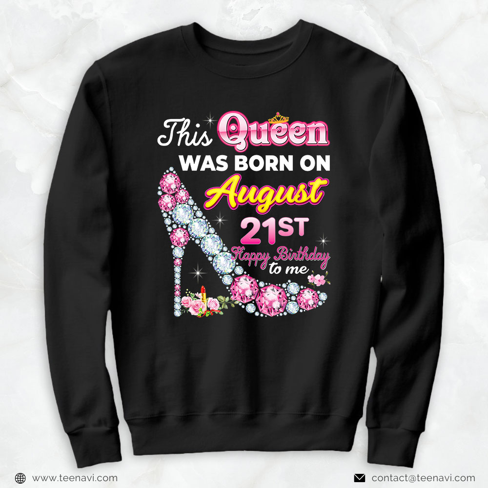 Funny 21st Birthday Shirt, This Queen Was Born On August 21 21st Happy Birthday To Me