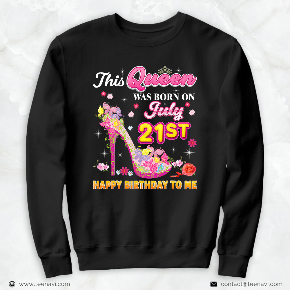 Funny 21st Birthday Shirt, This Queen Was Born On July 21 21st Happy Birthday To Me
