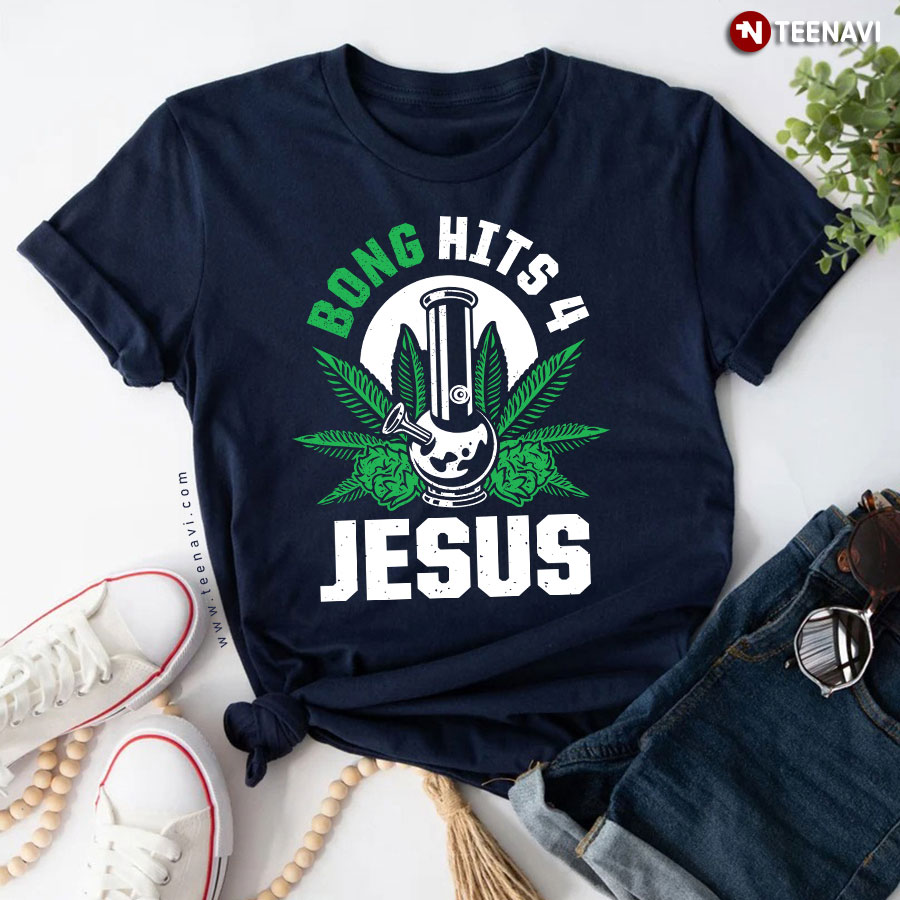 Thc Marijuana Stoner Cannabis Weed Bong Hits 4 Jesus T-Shirt