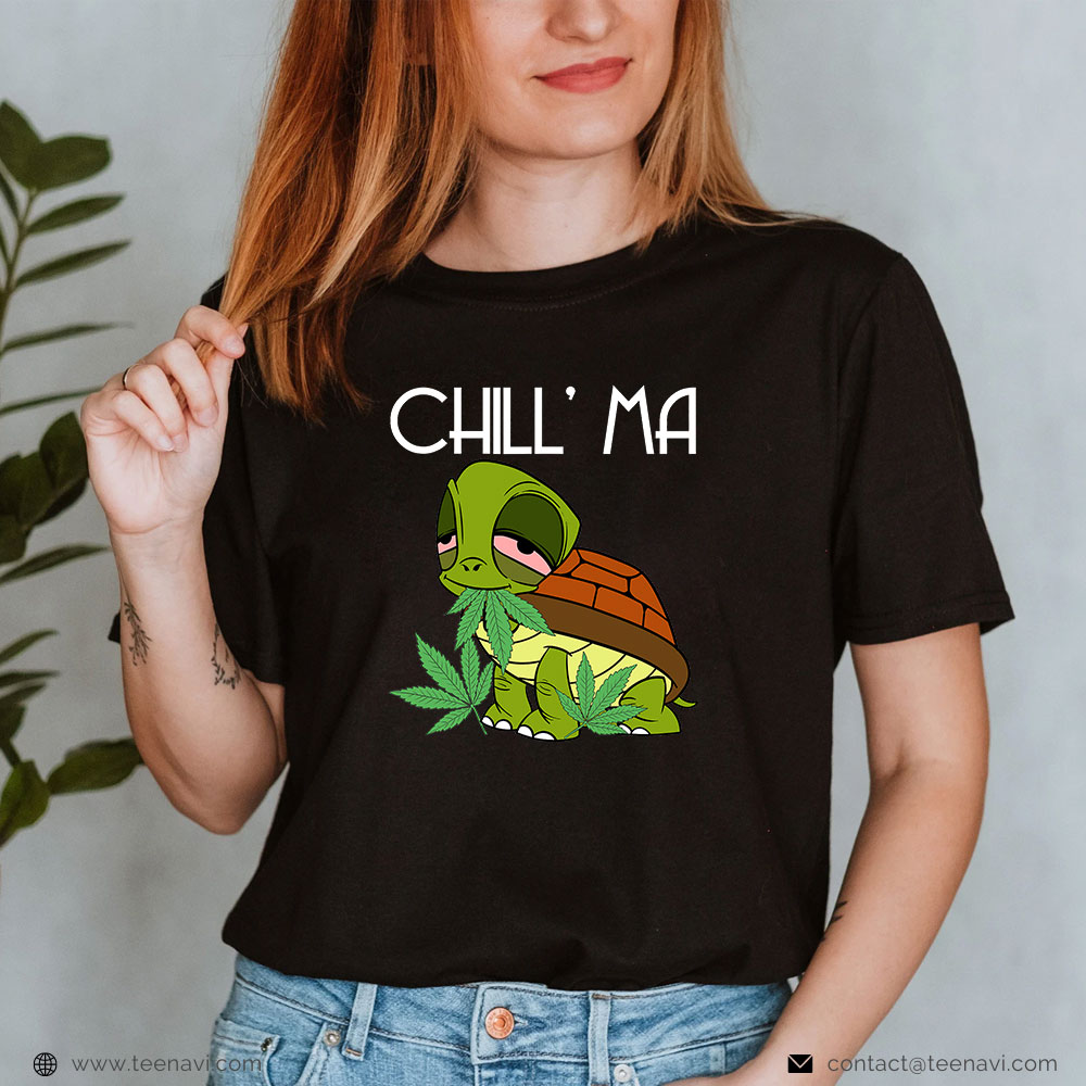 Weed Shirt, Chill Ma Bong Cannabis Chill Turtle Joint Turtle