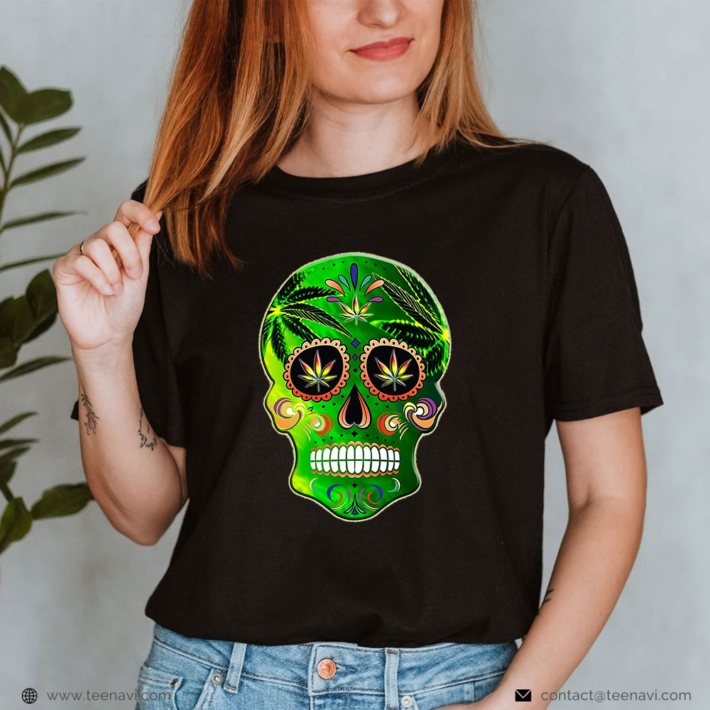 Cannabis Shirt, Day Of The Dead Sugar Skull Weed Cannabis 420