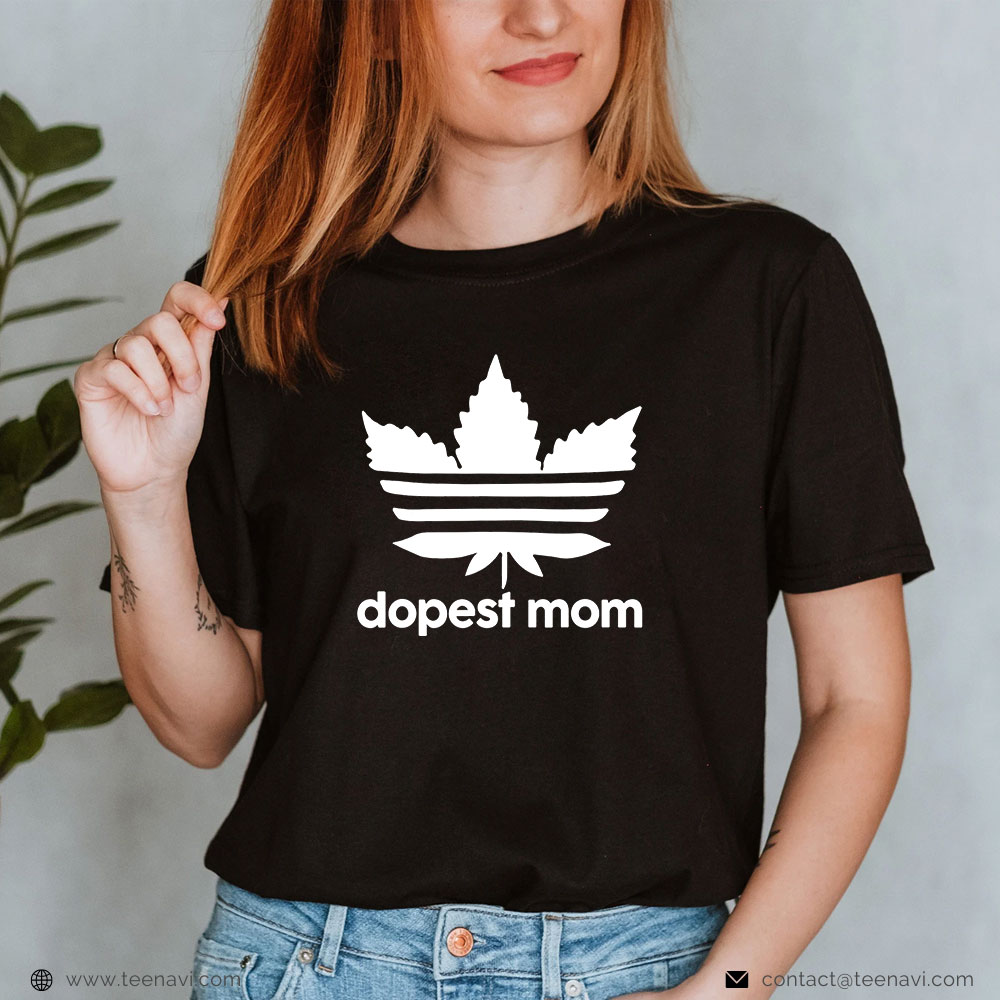  Cannabis Tee, Dopest Mom Cannabis Weed Leaf 420 Pot Stoner Mother Day