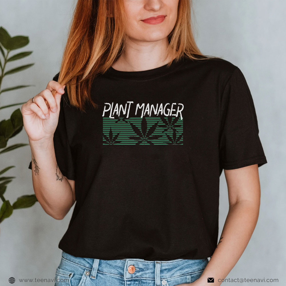 Cannabis Tee, Marijuana Fan Cannabis Grower Plant Manager Weed