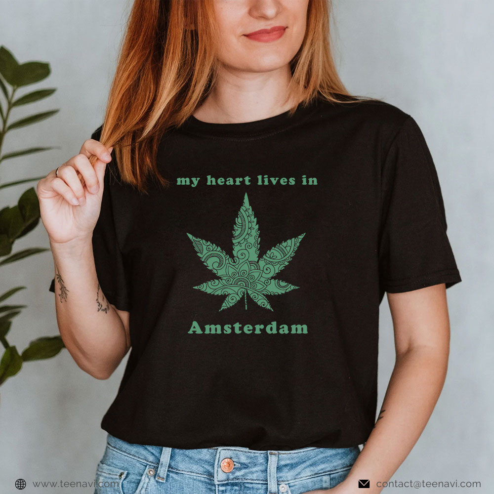  Funny Weed Shirt, My Heart Lives In Amsterdam 420 Pot Leaf Weed Travel