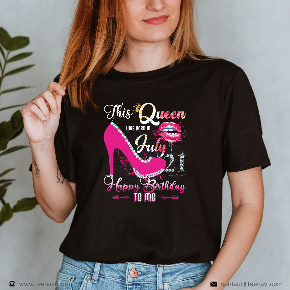 21st Birthday Shirt, This Queen Was Born In July 21st Birthday For Queens Girls