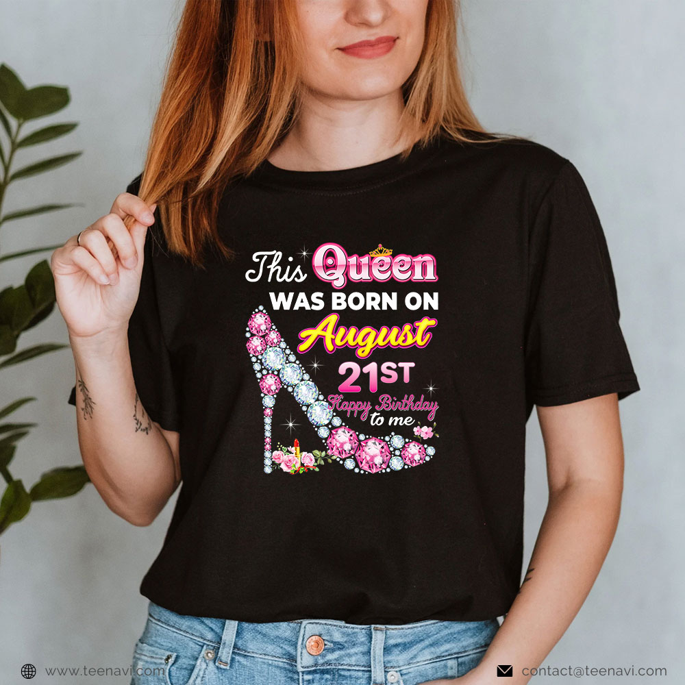  Funny 21st Birthday Shirt, This Queen Was Born On August 21 21st Happy Birthday To Me