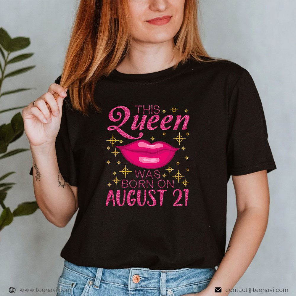  Funny 21st Birthday Shirt, This Queen Was Born On August 21 Happy My Birthday Nana Mom