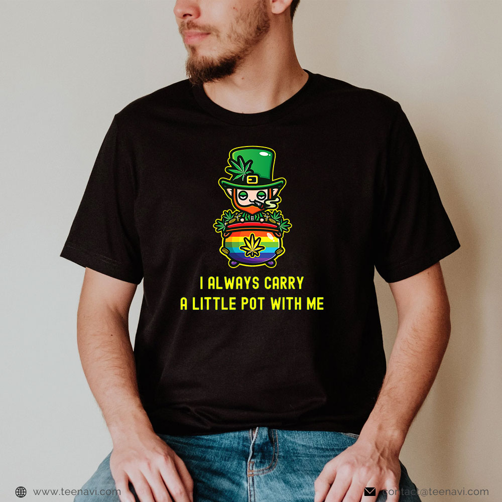 Weed Shirt, I Always Carry A Little Pot With Me Leprechaun Smoking Weed