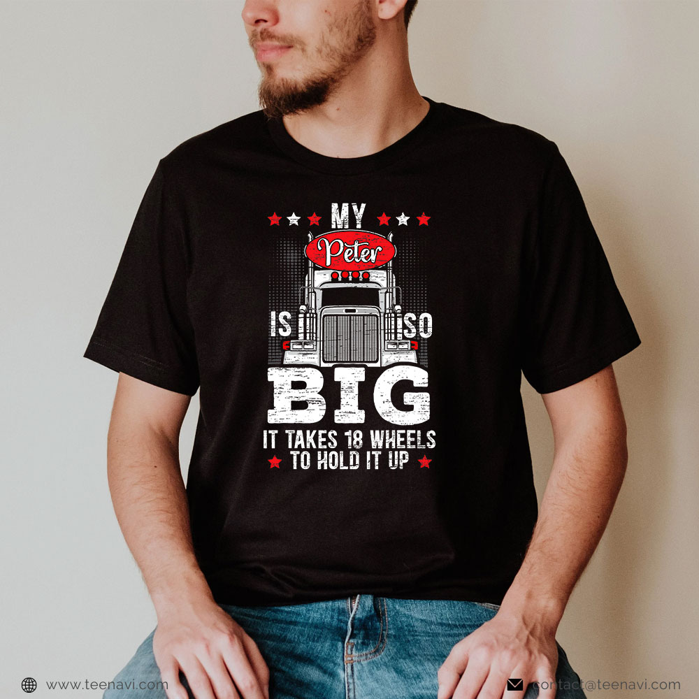Funny Trucker Gift for Men My Peter is so Big Truck Driver | Essential  T-Shirt