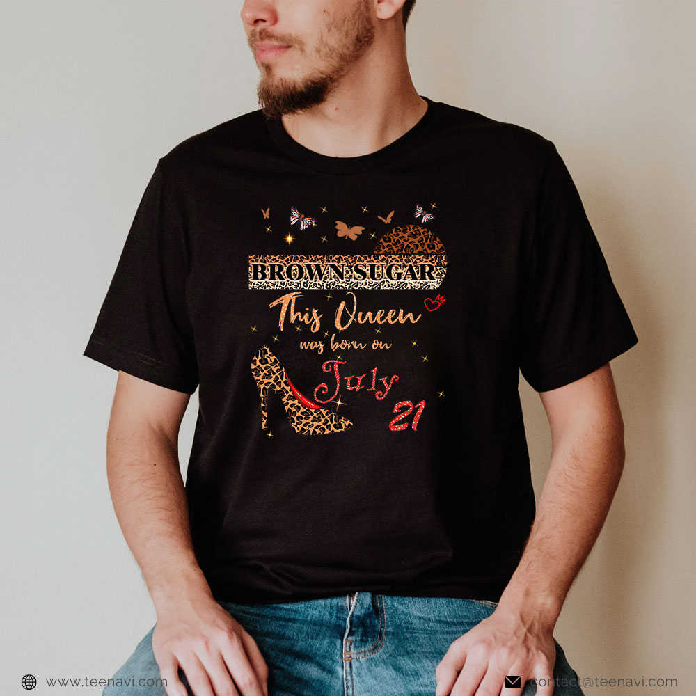 Funny 21st Birthday Shirt, This Queen Was Born In 21 July 21st Birthday Brown Sugar