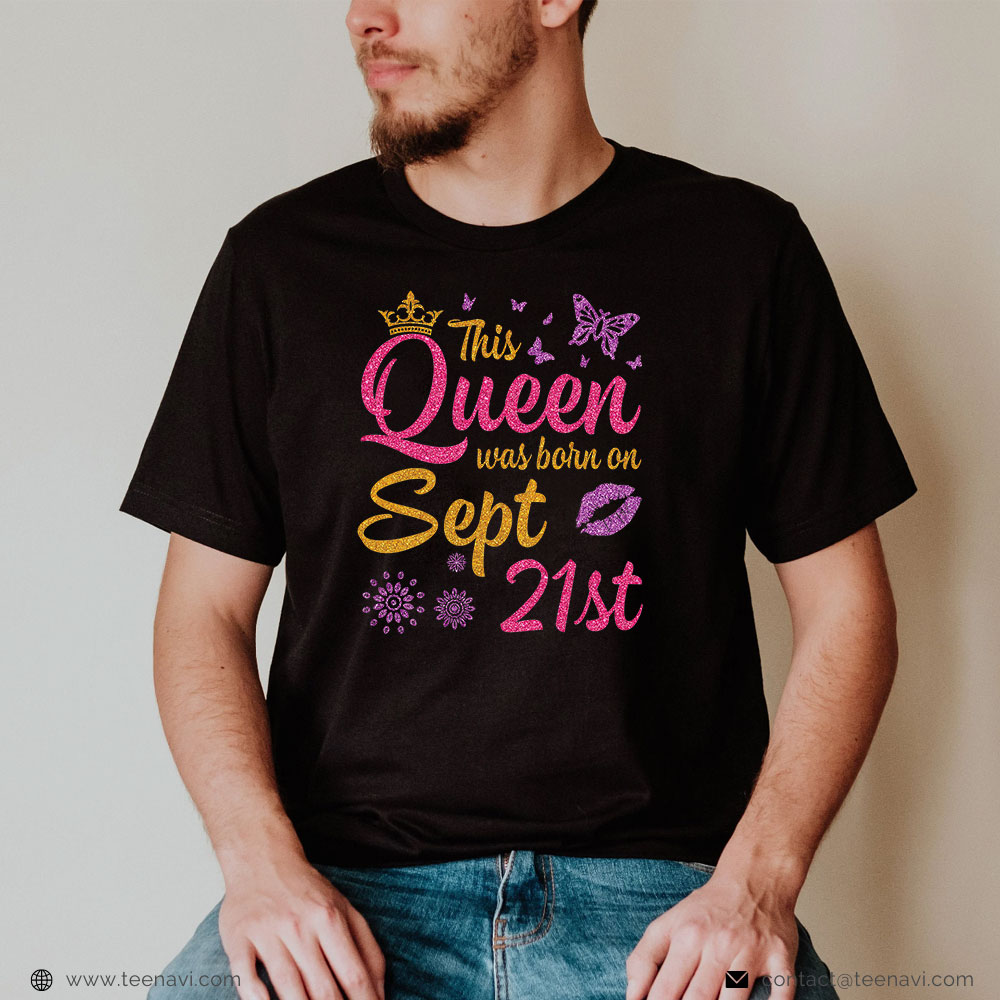 Funny 21st Birthday Shirt, This Queen Was Born On September 21st Happy My Birthday Mom