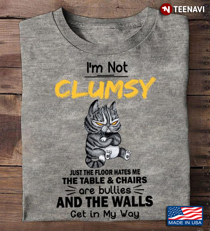 Cat Lover Shirt, I'm Not Clumsy Just The Floor Hates Me