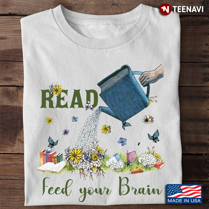 Book Lover Shirt, Read Feed Your Brain