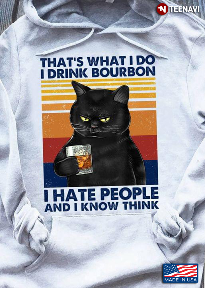 Bourbon Lover Shirt, Vintage That's What I Do I Drink Bourbon I Hate People