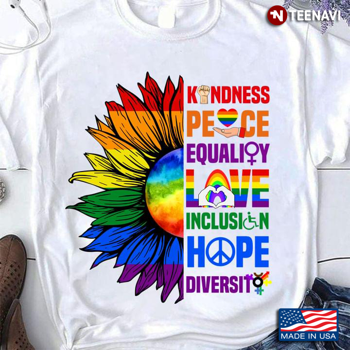 LGBT Shirt, Kindness Peace Equality Love Inclusion Hope Diversity