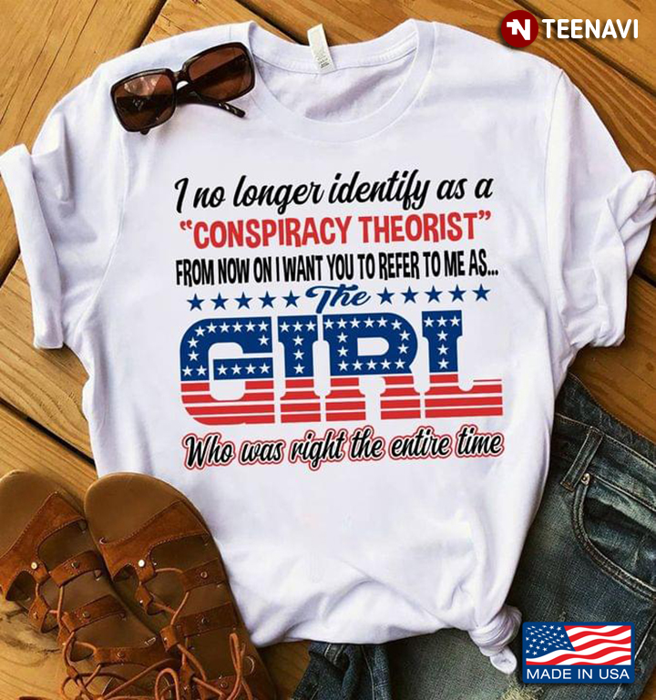 Conspiracy Theorist Shirt, I No Longer Identify As A Conspiracy Theorist