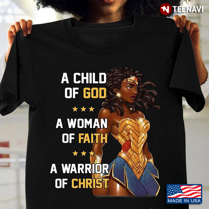 Black Wonder Woman Shirt, Nubia A Child Of God A Woman Of Faith