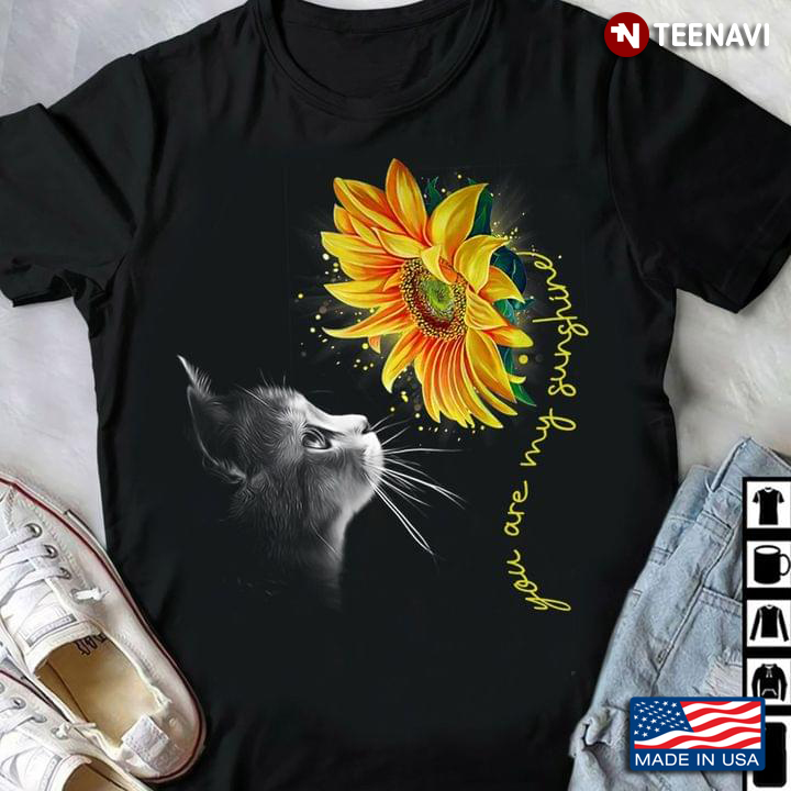Cat Lover Shirt, You Are My Sunshine