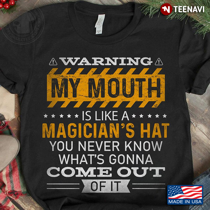 Magician Shirt, Warning My Mouth Is Like a Magician's Hat You Never Know