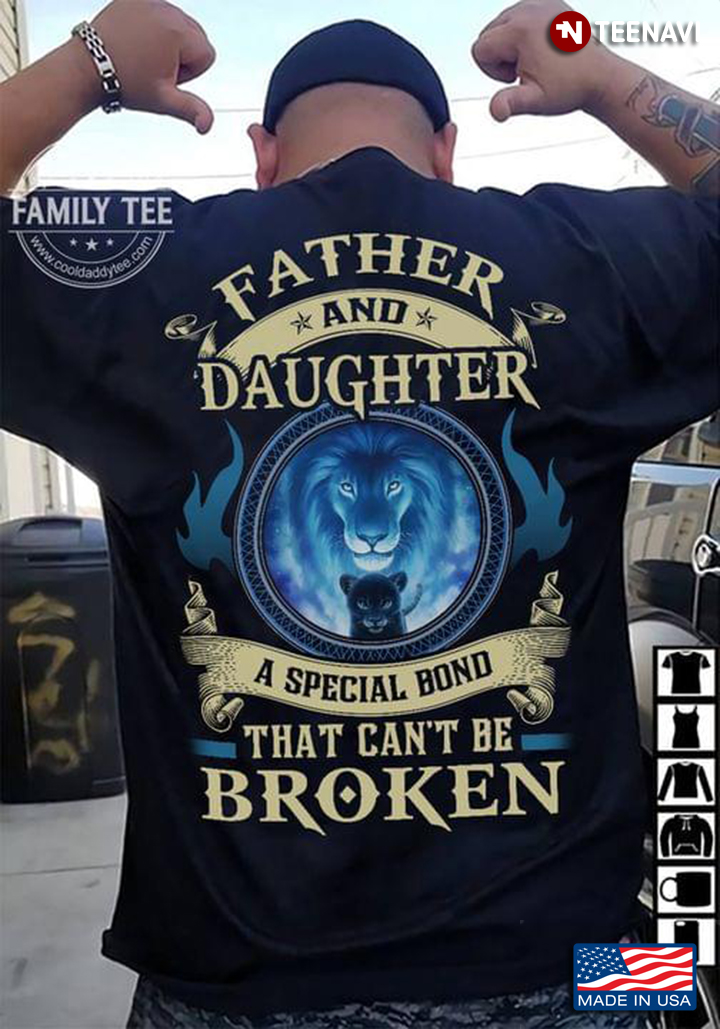 Father Daughter Shirt, Father And Daughter A Special Bond That Can't Be Broken