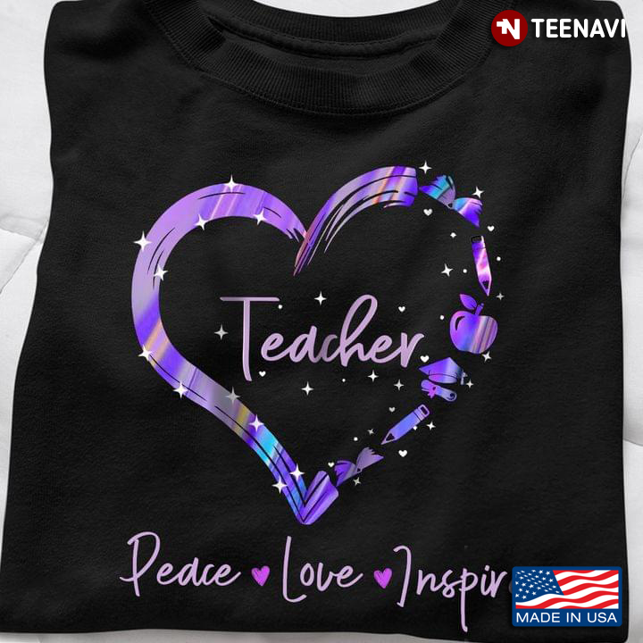 Teacher Shirt, Teacher Peace Love Inspire