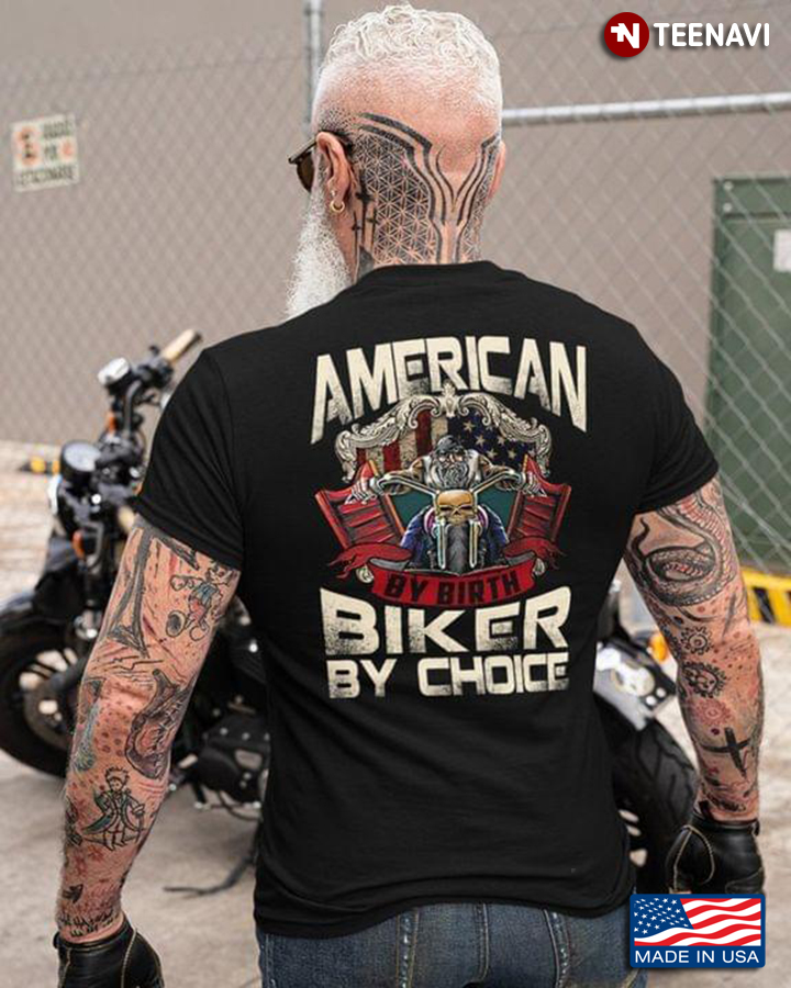 Biker Shirt, American By Birth Biker By Choice