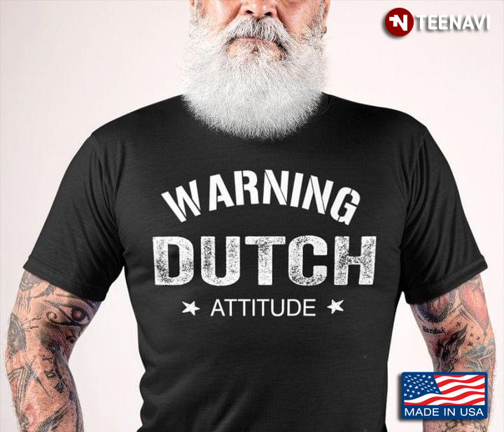 Dutch Shirt, Warning Dutch Attitude