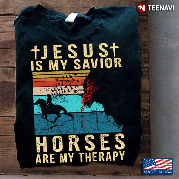 Jesus Horse Shirt, Vintage Jesus Is My Savior Horses Are My Therapy