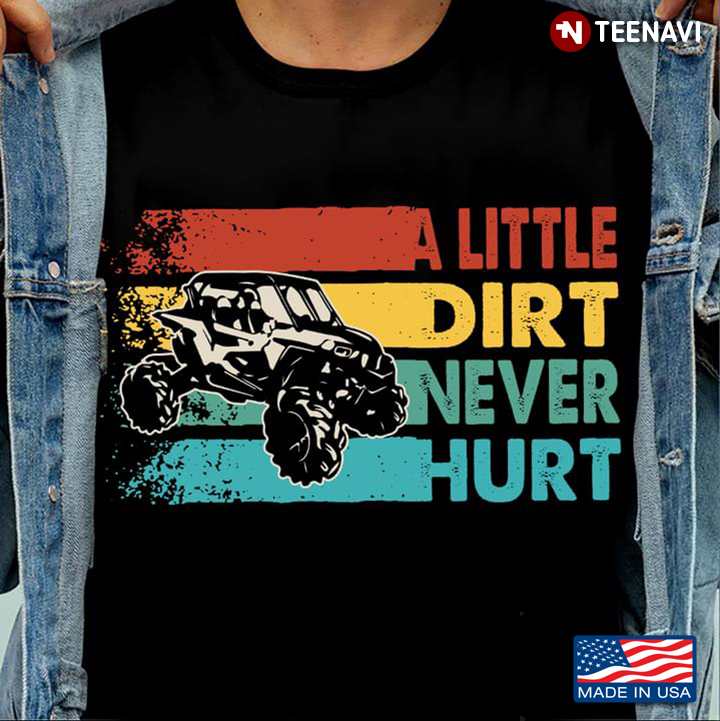 UTV Shirt, Vintage A Little Dirt Never Hurt