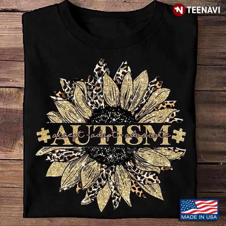 Autism Awareness Shirt, Autism Accept Adapt Advocate Sunflower Leopard