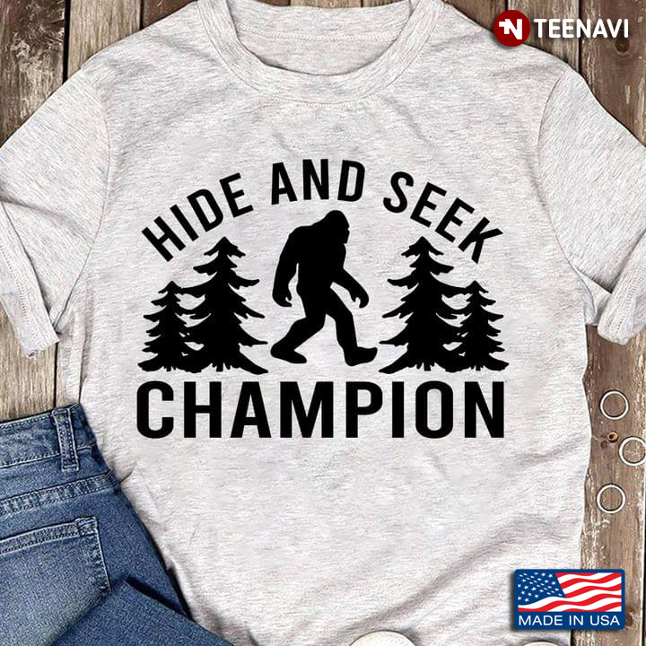 Bigfoot Shirt, Hide And Seek Champion