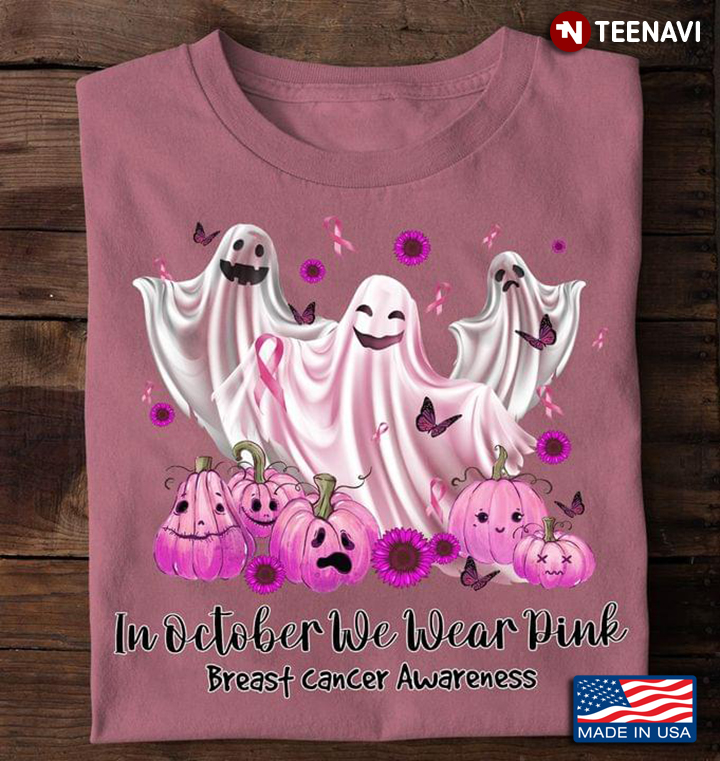Breast Cancer Awareness Shirt, In October We Wear Pink Breast Cancer Awareness
