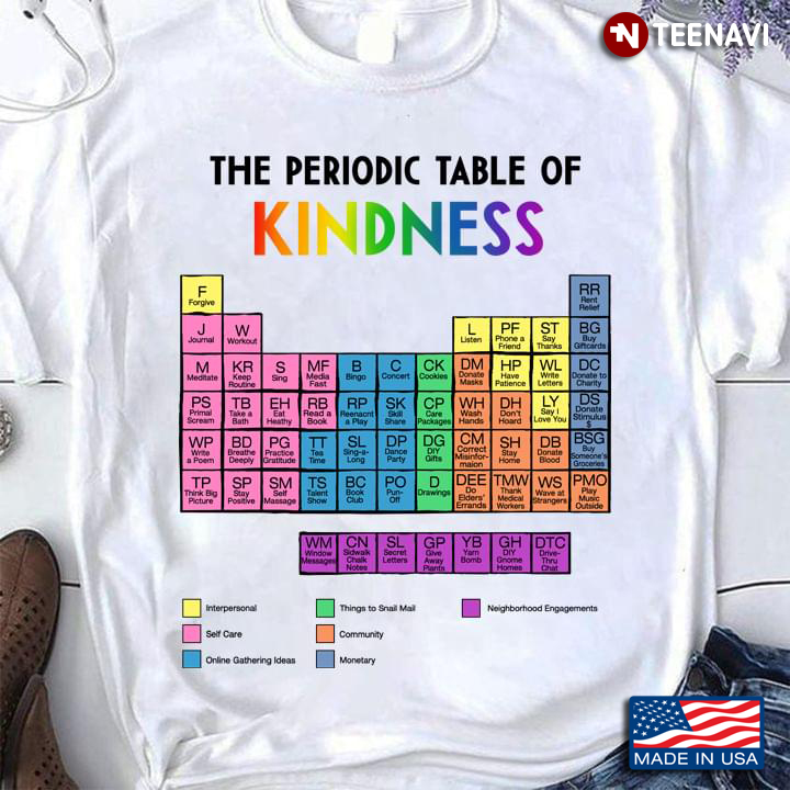 Kindness Shirt, The Periodic Table Of Kindness