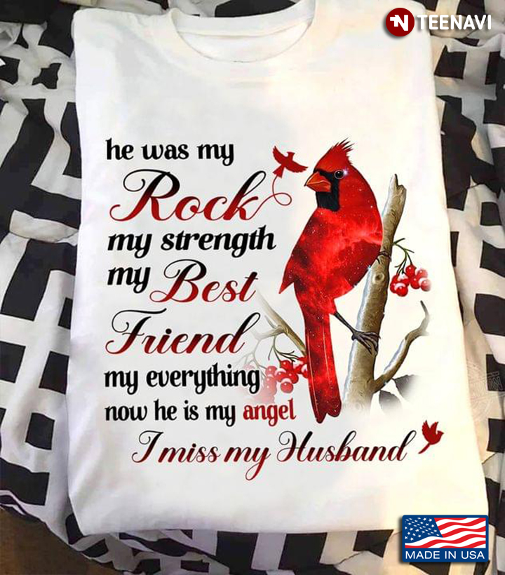 Husband Shirt, Cardinal He Was My Rock My Strength My Best Friend