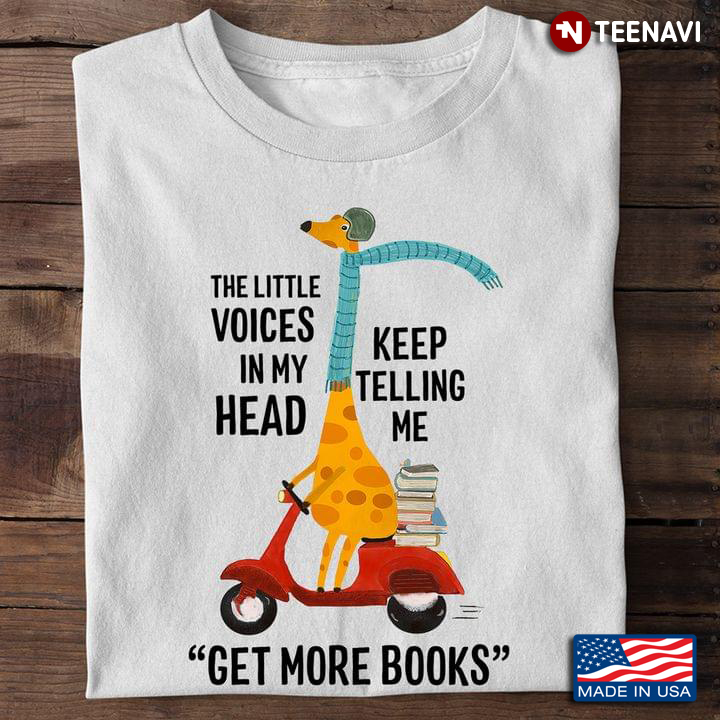 Giraffe Book Shirt, The Little Voices In My Head Keep Telling Me Get More Books