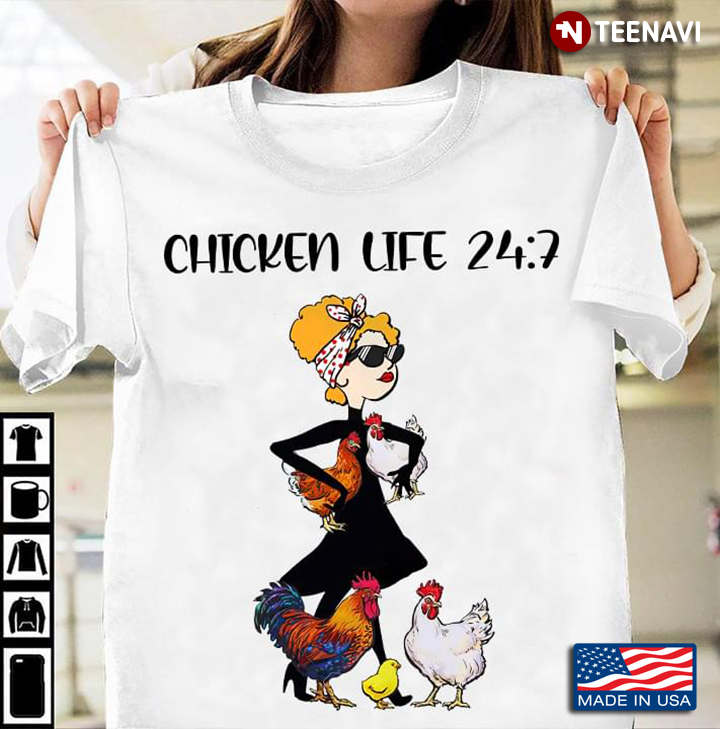 Chicken Lady Shirt, Chicken Life 24:7
