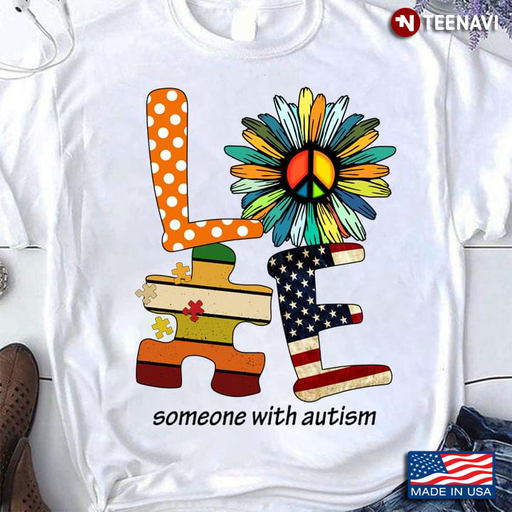 Autism Shirt, Love Someone With Autism