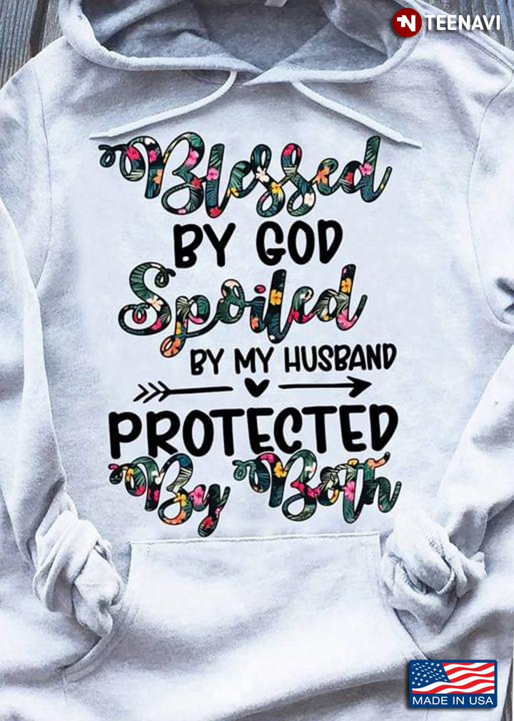 Wife Shirt, Blessed By God Spoiled By My Husband Protected By Both