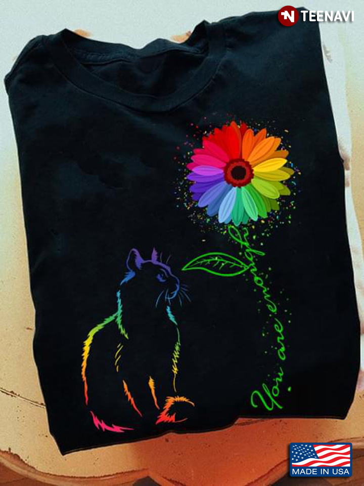 LGBT Shirt, You Are Enough Cat And Daisy